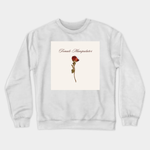 female manipulator Crewneck Sweatshirt by little-axii